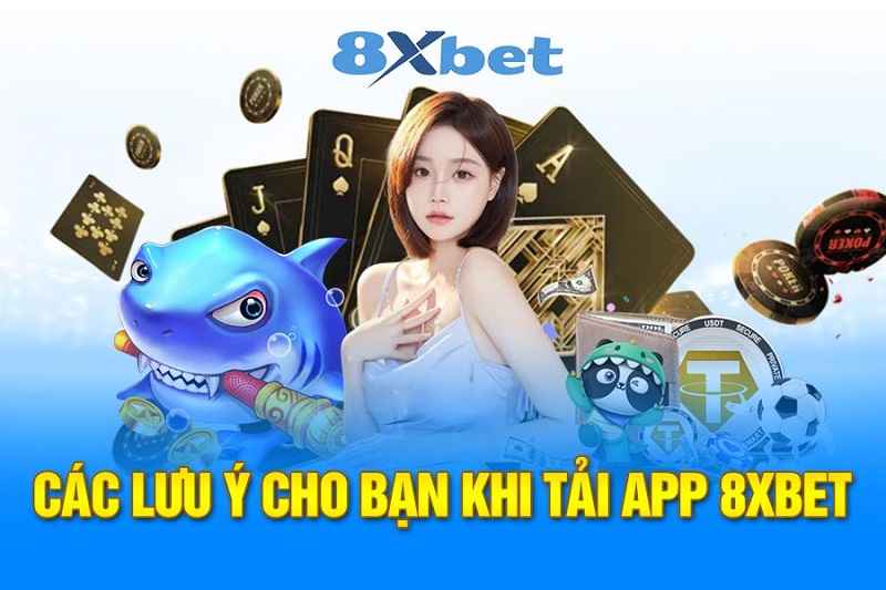 Lưu ý khi tải phần mềm 8xbet về máy