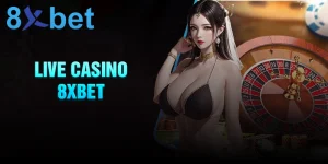 8xbet-live-casino-song-bac-truc-tuyen-dinh-cao